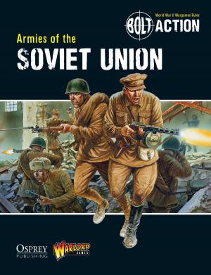 Cover of the book Bolt Action: Armies of the Soviet Union by David Park