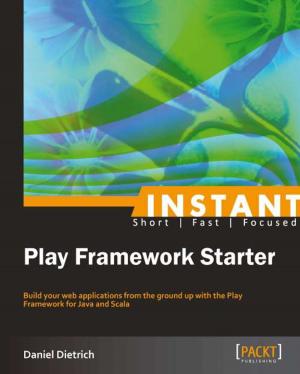 Cover of the book Instant Play Framework Starter by Rajdeep Dua, Vaibhav Kohli, Santosh Kumar Konduri