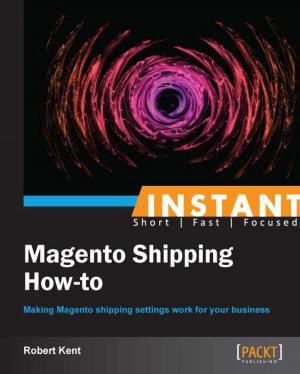 Cover of the book Instant Magento Shipping How-To by Daniel N. Egan, Michael Washington, Steve Valenzuela