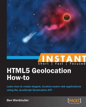 Cover of the book Instant HTML5 Geolocation How-To by Simon Riggs, Gianni Ciolli, Sudheer Kumar Meesala
