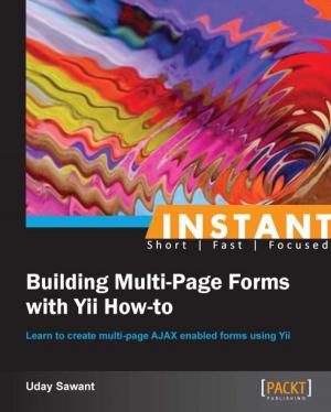 Cover of the book Instant Building Multi-Page Forms with Yii How-to by Charbel Nemnom