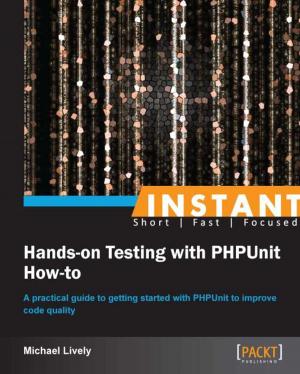 Cover of the book Instant Hands-on Testing with PHPUnit How-to by Daniel Bates