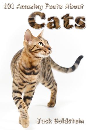 Cover of the book 101 Amazing Facts About Cats by Jack Goldstein