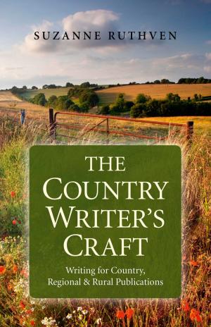 Cover of the book The Country Writer's Craft by Steve Windsor