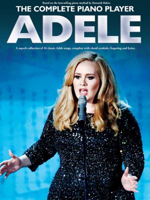 Cover of the book The Complete Piano Player: Adele by John Zaradin