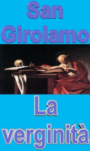 Cover of the book La verginità by Richard Rolle