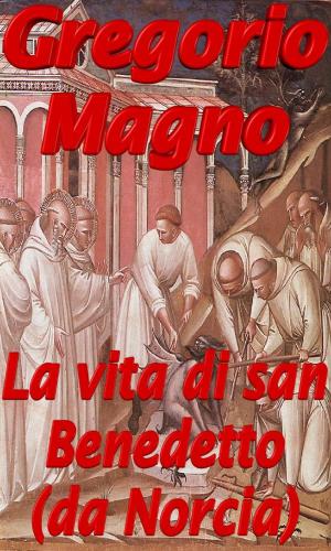 Cover of the book La vita di san Benedetto (da Norcia) by St. Ambrose