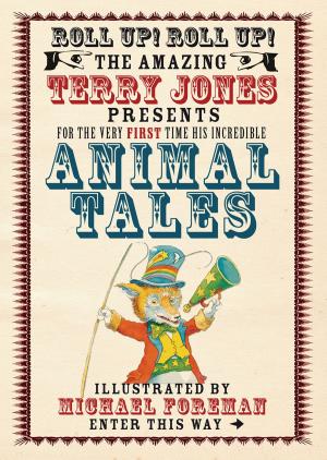 Cover of the book The Fantastic World of Terry Jones: Animal Tales by Andrew Soltis