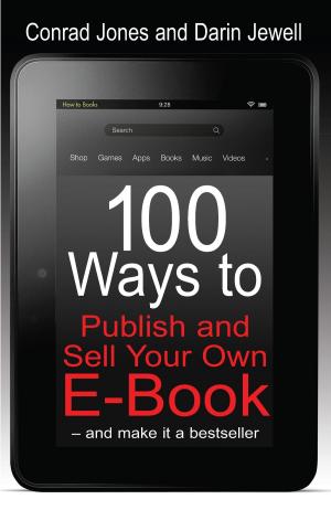 Cover of the book 100 Ways To Publish and Sell Your Own Ebook by Elizabeth Jeffrey
