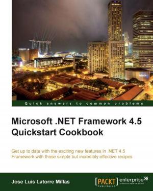 Cover of the book Microsoft .NET Framework 4.5 Quickstart Cookbook by Jonathan Bowen