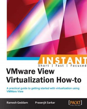 Cover of the book Instant VMware View Virtualization How-to by Yoram Orzach, Nagendra Kumar, Yogesh Ramdoss