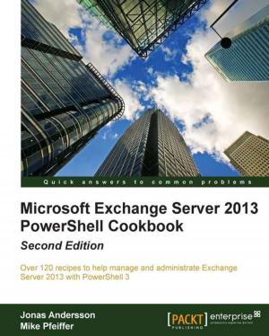 Cover of Microsoft Exchange Server 2013 PowerShell Cookbook: Second Edition