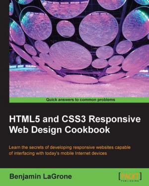Cover of the book HTML5 and CSS3 Responsive Web Design Cookbook by Daniel Lelis Baggio, Shervin Emami, David Millan Escriva, Khvedchenia Ievgen, Jason Saragih, Roy Shilkrot