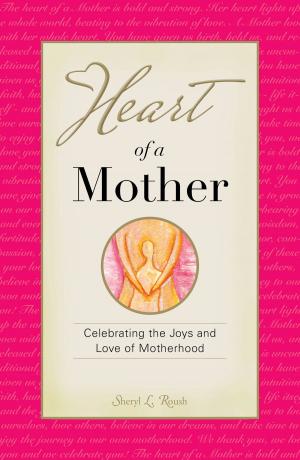 Cover of the book Heart of a Mother by Sheryl