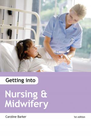 Cover of the book Getting into Nursing & Midwifery Courses by Dr Matthew Beadman, Michael Sinclair