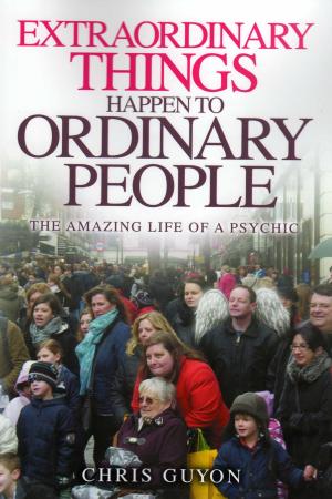 Cover of the book Extraordinary Things Happen to Ordinary People by Jack Goldstein