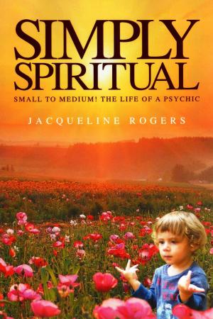 Cover of the book Simply Spiritual by Pamela Lillian  Valemont