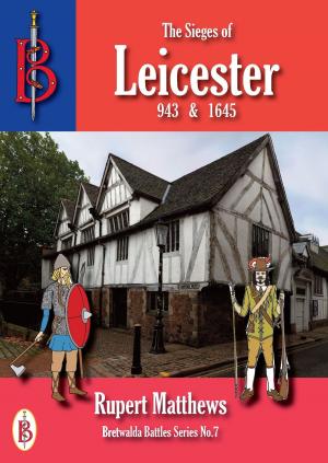 Cover of the book The Sieges of Leicester 943 & 1645 by Charles Darvelle