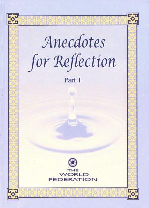 Cover of the book Anecdotes for Reflection- Part 1 by The World Federation