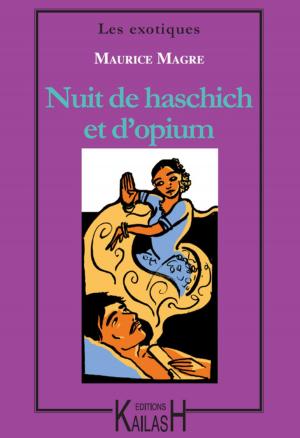 Cover of the book Nuit de haschich et d'opium by Percy Shakti Johannsen