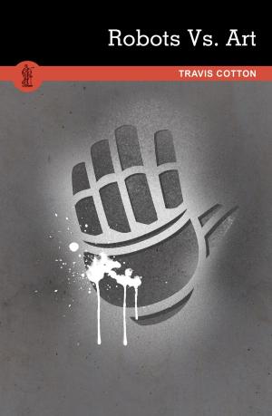 Cover of the book Robots Vs. Art by Valentine, Alana