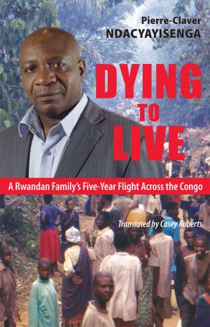 Cover of the book Dying to Live by Robert Foxcurran, Michel Bouchard, Sébastien Malette