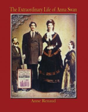 Cover of the book The Extraordinary Life of Anna Swan by Karla M.V.
