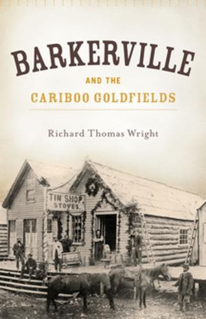 Book cover of Barkerville and the Cariboo Goldfields