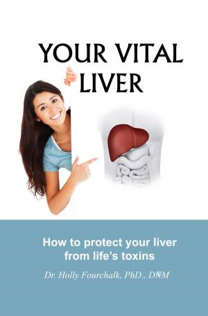 Cover of the book Your Vital Liver by Xyngular Corp