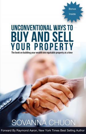 Cover of the book Unconventional Ways to Buy and Sell Your Property by A. J. Smith