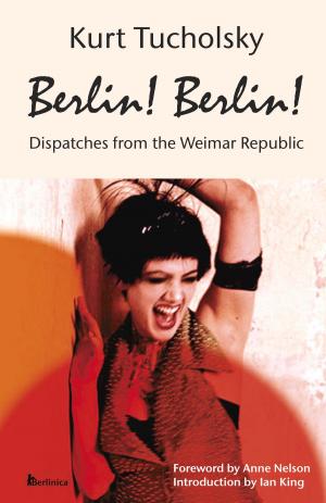 Cover of the book Berlin! Berlin! by Theresa Kishkan