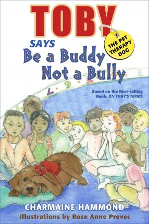 Cover of the book Toby the Pet Therapy Dog says be a Buddy not a Bully by Marina Giurescu