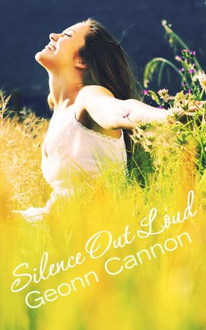 Cover of the book Silence Out Loud by Geonn Cannon