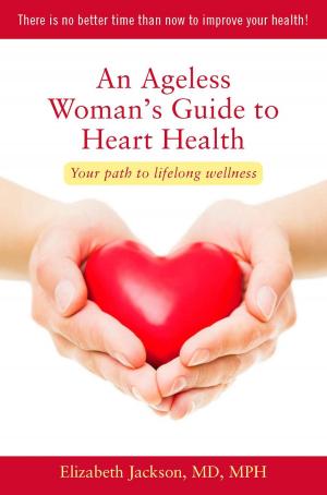 Book cover of An Ageless Woman's Guide to Heart Health