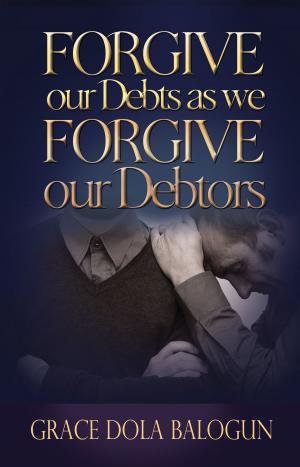 Book cover of Forgive Our Debts As We Forgive Our Debtors