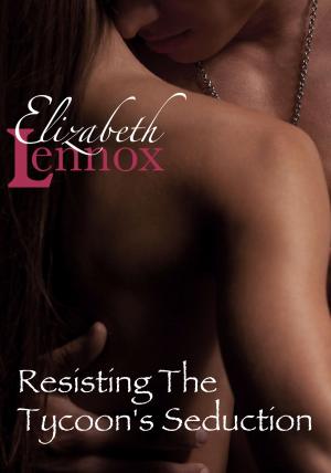 Cover of the book Resisting the Tycoon's Seduction by Elizabeth Lennox