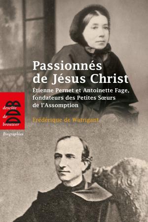 Cover of the book Passionnés de Jésus Christ by Patrice Gourrier, Jean-Louis Senon