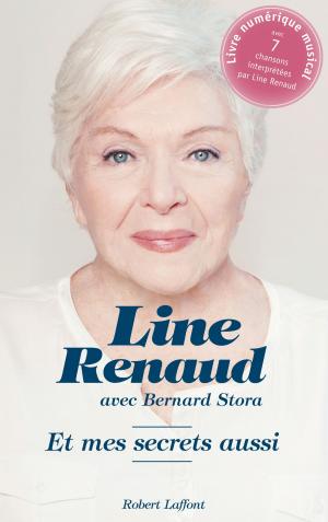 Cover of the book Et mes secrets aussi - Edition enrichie by Bernard STORA, Line RENAUD