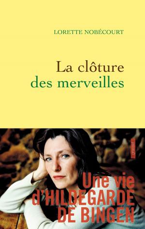 Cover of the book La clôture des merveilles by Bernard-Henri Levy