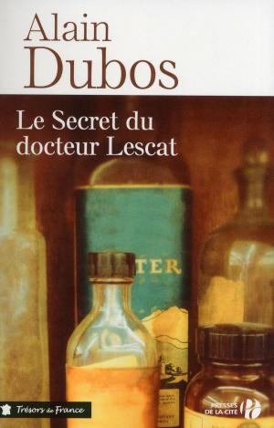 Cover of the book Le Secret du docteur Lescat by Gilbert BORDES