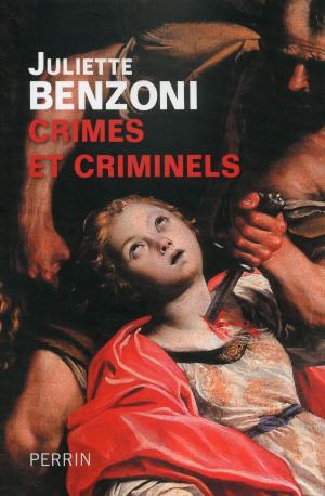 Cover of the book Crimes et criminels by Juliette BENZONI