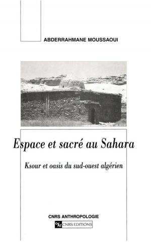 Cover of the book Espace et sacré au Sahara by Collectif
