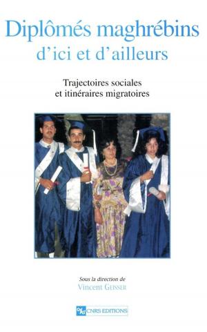 Cover of the book Diplômés maghrébins d'ici et d'ailleurs by Nicolas Vatin
