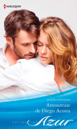 Cover of the book Amoureuse de Diego Acosta by Claire Thornton