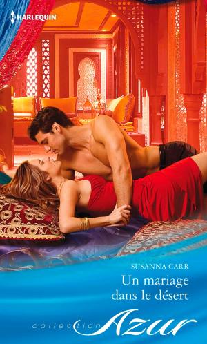 Cover of the book Un mariage dans le désert by Sara Craven