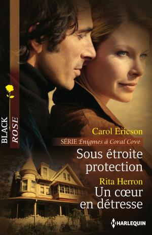 Book cover of Sous étroite protection - Un coeur en détresse