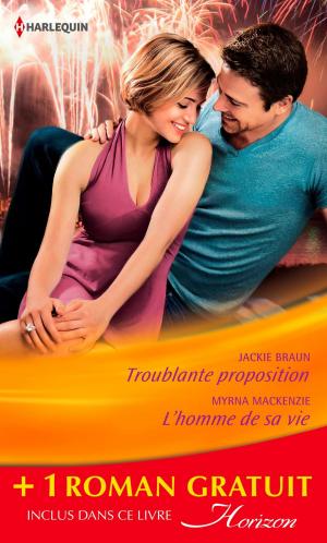 Cover of the book Troublante proposition - L'homme de sa vie - Jeux amoureux (promotion) by Karen Whiddon