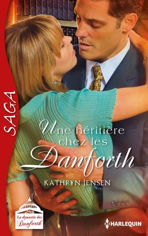 Cover of the book Une héritière chez les Danforth by Amanda Stevens