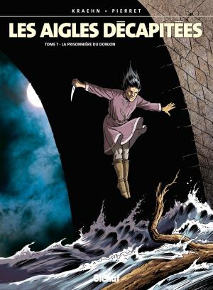 Cover of the book Les Aigles décapitées - Tome 07 by Daniel Bardet, Elie Klimos, Erik Arnoux