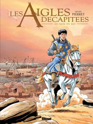 Cover of the book Les Aigles décapitées - Tome 25 by Lylian, Laurence Baldetti, Loïc Chevallier, Pierre Bottero